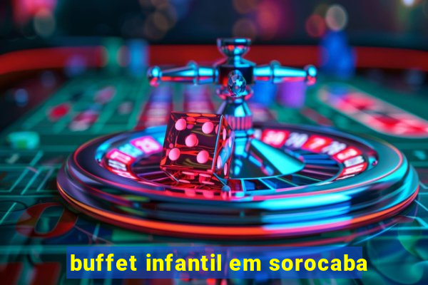 buffet infantil em sorocaba